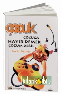 Çocuğa Hayır Demek Çözüm Değil